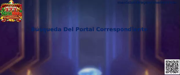 Guía para realizar la Búsqueda Del Portal Correspondiente de Mexislots Tragamonedas