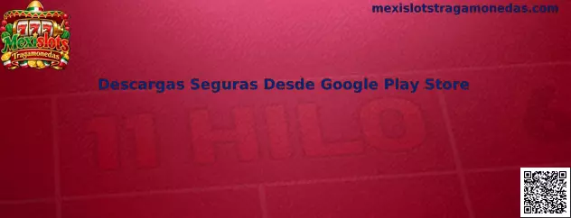 Guía de Mexislots Tragamonedas para realizar descargas seguras desde Google Play Store