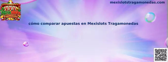 Guía visual para comparar valores de apuesta, costos por giro y presupuesto en Mexislots Tragamonedas