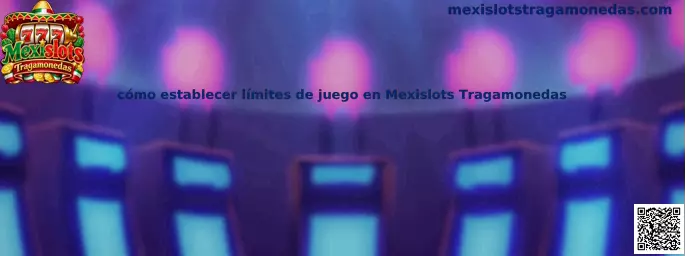 Guía para establecer límites de presupuesto, tiempo y pérdidas en Mexislots Tragamonedas