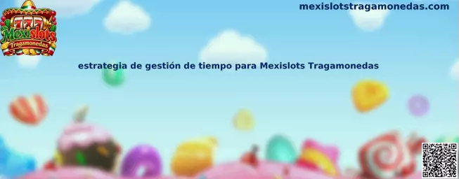 Ilustración sobre la estrategia de gestión de tiempo para Mexislots Tragamonedas, con enfoque en horarios, límites y descansos.
