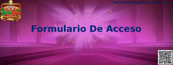 Formulario De Acceso de Mexislots Tragamonedas
