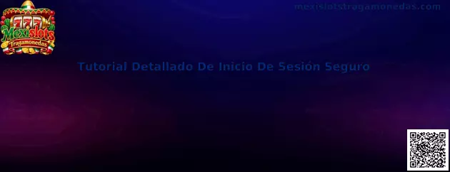 Guía visual de inicio de sesión seguro en Mexislots Tragamonedas