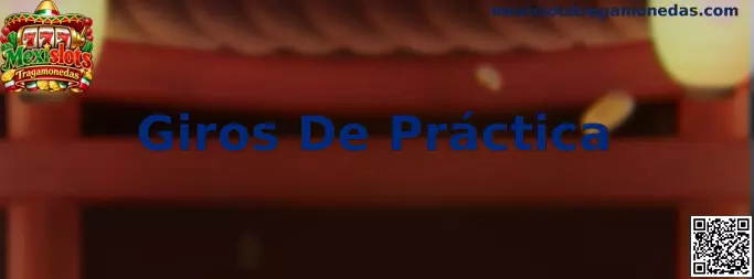 Guía visual sobre Giros De Práctica en Mexislots Tragamonedas