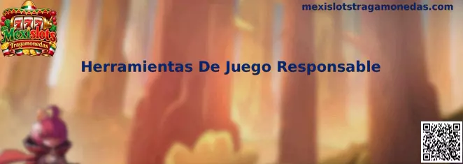 Herramientas de juego responsable para controlar tiempo, presupuesto y pausas en Mexislots Tragamonedas
