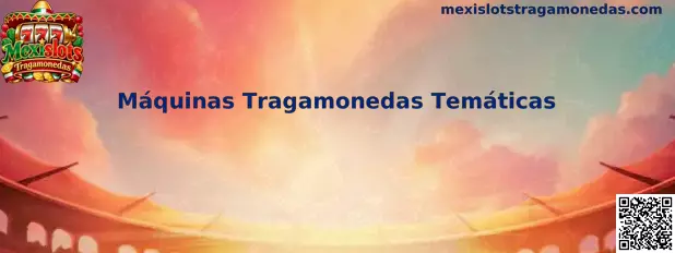 Representación visual de Máquinas Tragamonedas Temáticas de Mexislots Tragamonedas
