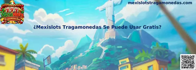 Guía informativa sobre el acceso gratuito a Mexislots Tragamonedas