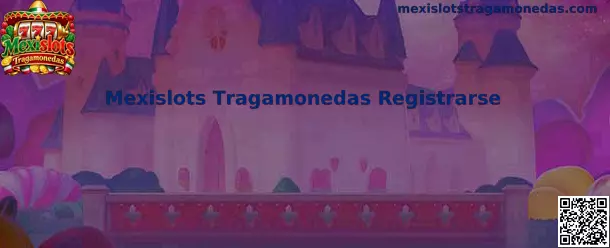 Referencia visual para el proceso de registro de Mexislots Tragamonedas