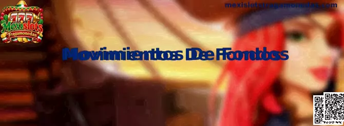Movimientos De Fondos Mexislots Tragamonedas
